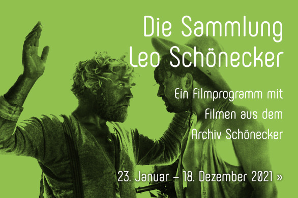 Die Sammlung Leo Sch&ouml;necker. Eine Filmreihe mit Filmen aus dem Archiv Sch&ouml;necker. 23. Januar &ndash; 18. Dezember 2021